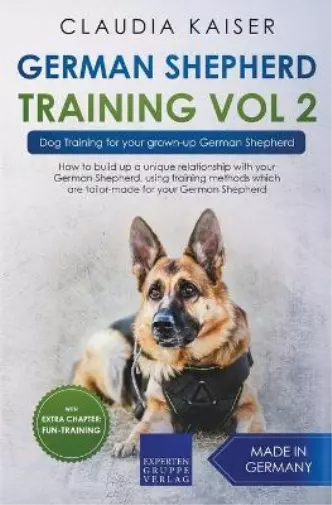 Claudia Kaiser German Shepherd Training Vol 2 - Dog Training for Your Gr (Poche)