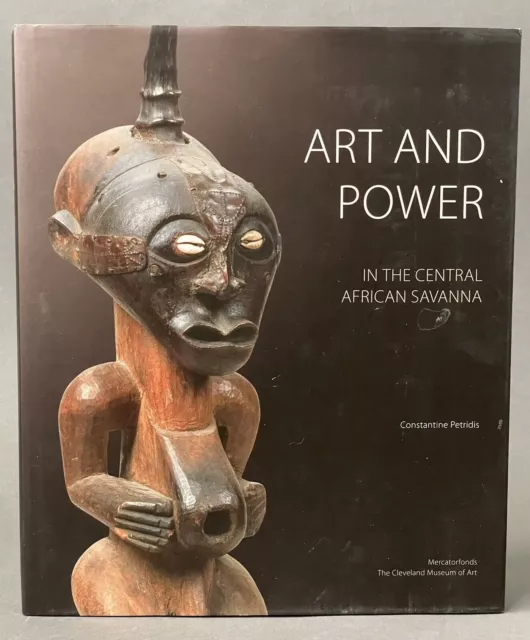 Art and Power in the Central African Savanna: Luba, Songye, Chokwe, Luluwa