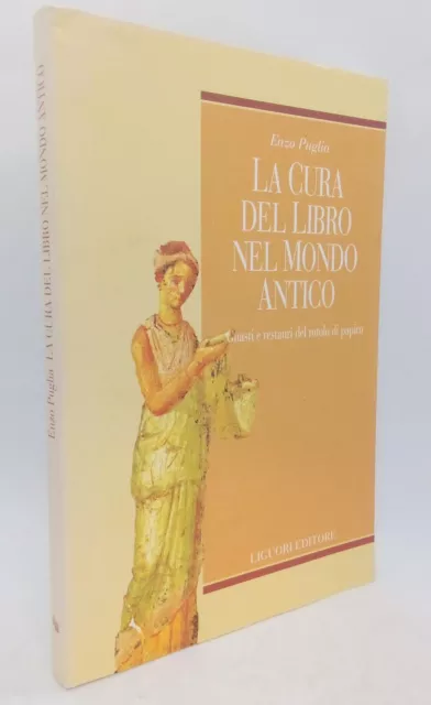 La cura del libro nel mondo antico Guasti restauri rotolo di papiro. Enzo Puglia