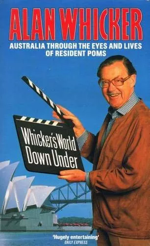 Whicker's World Down Under, Whicker, Alan