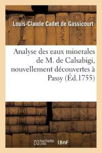 Analyse Des Eaux Minerales de M  de Calsabigi, Nouvellement D?couvertes ? P...