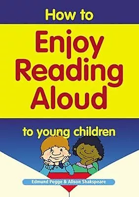 How to Enjoy Reading Aloud to Young Children, Pegge, Edmund & Shakspeare, Alison