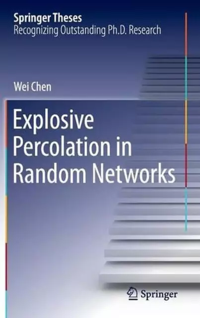 Explosive Percolation in Random Networks by Wei Chen (English) Hardcover Book