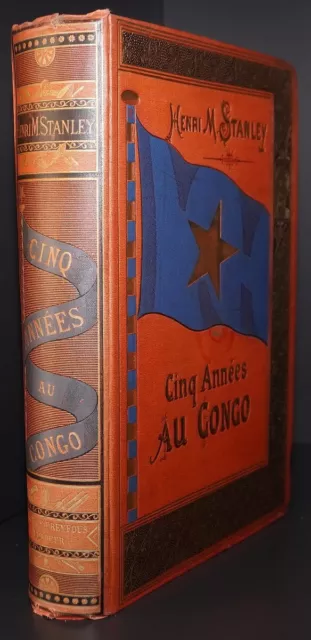 Stanley : Cinq années au Congo -  1879 - 1884  - Voyages - Explorations / 1885