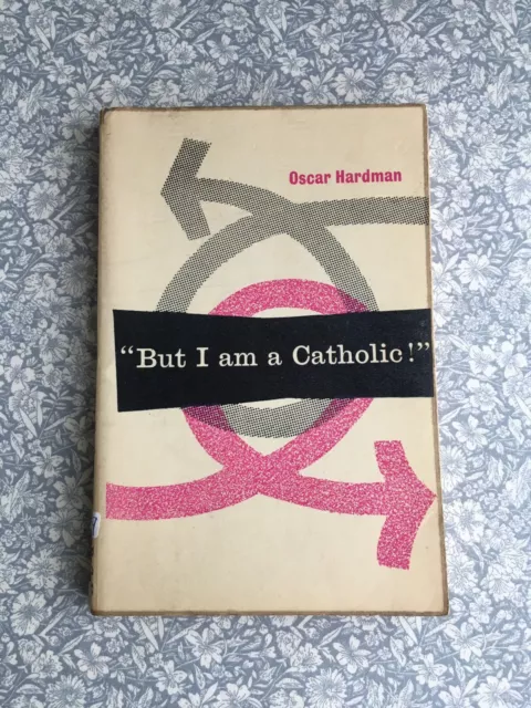 Vintage Christian Book But I Am A Catholic! Oscar Hardman Church Anglican Christ