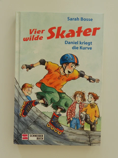 SARAH BOSSE VIER Wilde Skater Daniel Kriegt Die Kurve Kinderbuch