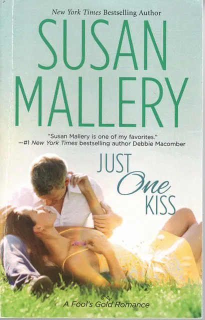 SUSAN MALLERY Just One Kiss [A Fool's Gold Romance] 2013 SC Book