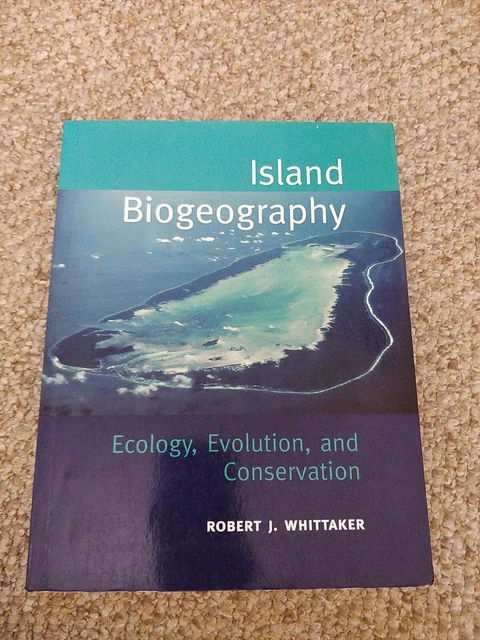 Island Biogeography: Ecology, Evolution and Conservation by Robert J. Whittaker…