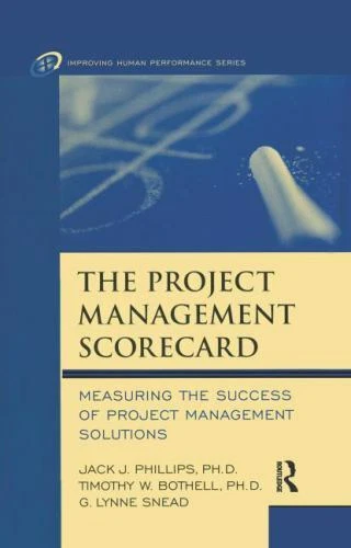 The Project Management Scorecard: Measuring the Success of Project Management...