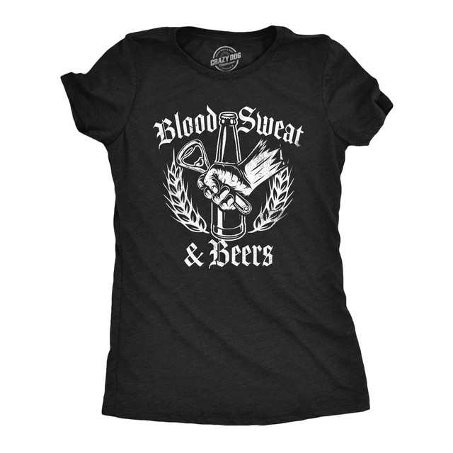 Womens Blood Sweat And Beers T Shirt Funny Hard Work Beer Drinking Tee For