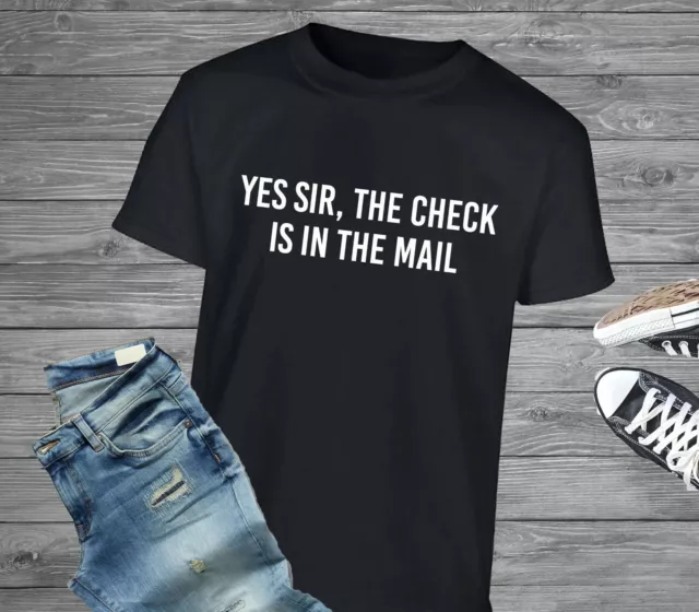 Yes Sir The Check Is In The Mail Big Trouble Little China Jack Burton T-Shirt