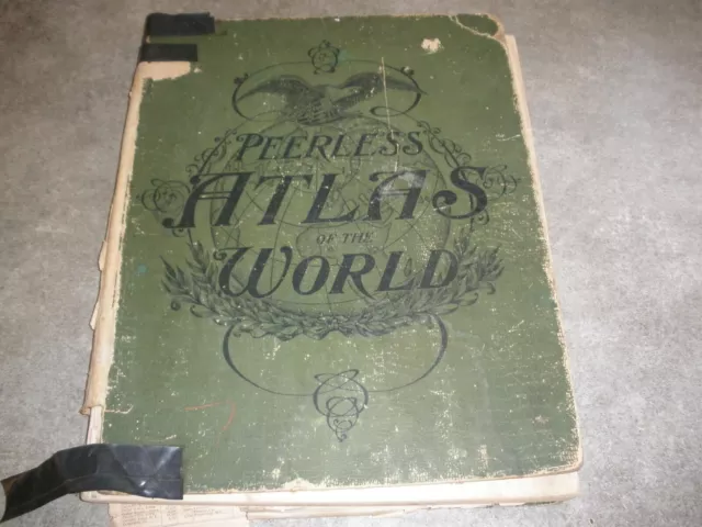 Antique 190? Peerless Atlas of the World Acceptable with Issues but Maps are gre