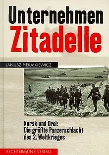 Unternehmen Zitadelle. Kursk und Orel: Die größte P... | Buch | Zustand sehr gut