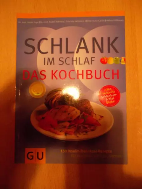 Schlank-im-Schlaf - das Kochbuch: 150 Insulin-Trennkost-Rezepte für morgens,mitt