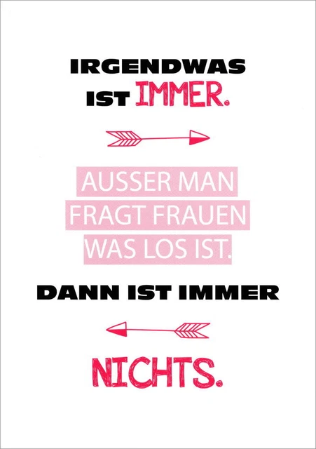 Postkarte Sprüche & Humor "Irgendwas ist immer. Ausser man fragt Frauen ..."