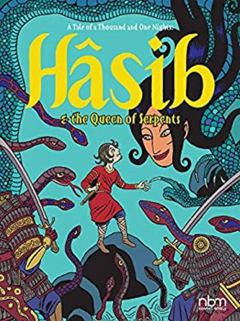 Hasib and the Queen of Serpents : A Thousand and One Nights Tale