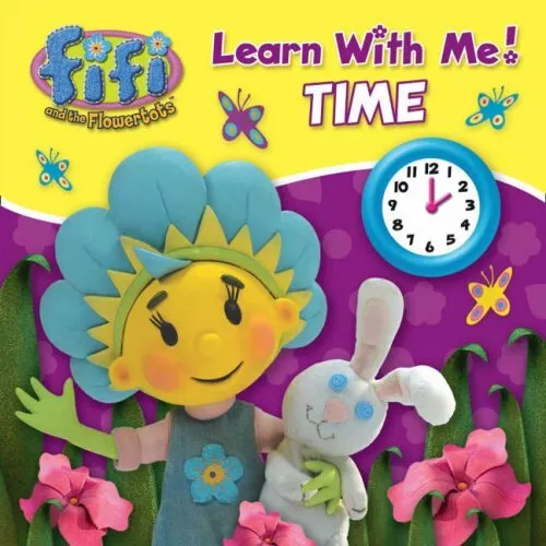 Fifi and the Flowertots - Time: Learn With Me: Bk. 1-