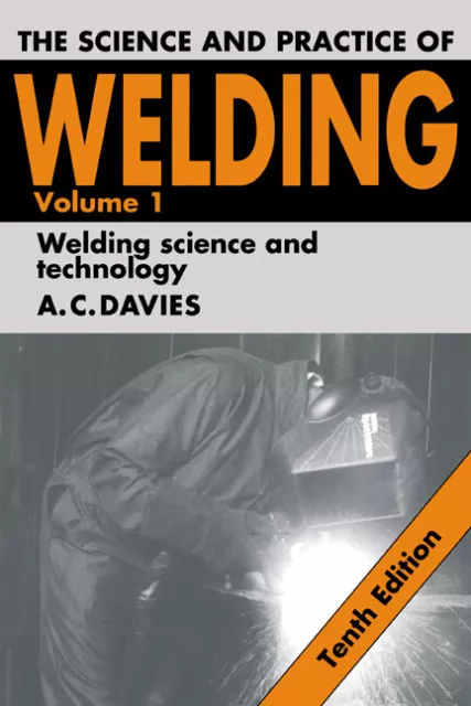 The Science and Practice of Welding: Volume 1 Davies Paperback 9780521435659 10e