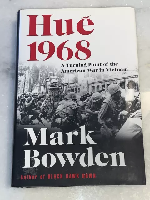 Hue 1968:A Turning Point Of The American War In Vietnam By Mark Bowden Signed