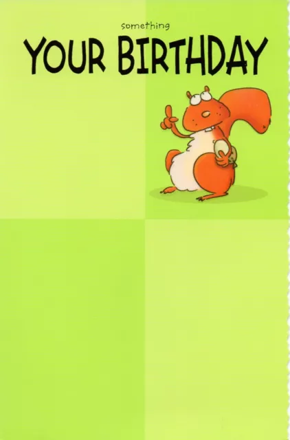 Funny HAPPY BIRTHDAY Card, by American Greetings, Pun, Gag, Squirrel Comic Green