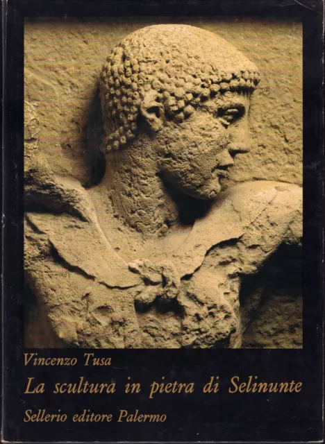 Vincenzo Tusa-La scultura in pietra di Selinunte-Archeologia ( rif. 26794 )