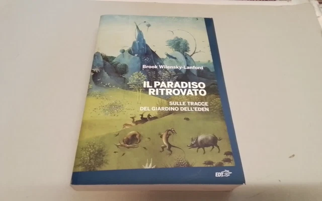 Il paradiso ritrovato, Brook Wilenskyy-Lanford - Edt, 2012, 22l26 Il paradiso ritrovato, Brook Wilenskyy-Lanford - Edt, 2012, 22l26