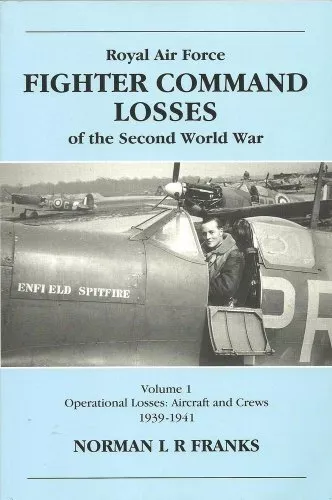 Royal Air Force Fighter Command Losses of the Second World War: