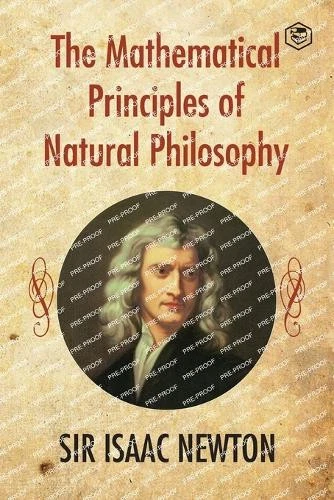 ISAAC NEWTON SIR Isaac Ne The Mathematical Principles of Natural Philos ...