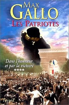 Les Patriotes, tome 4 : Dans l'honneur et par la ... | Buch | Zustand akzeptabel