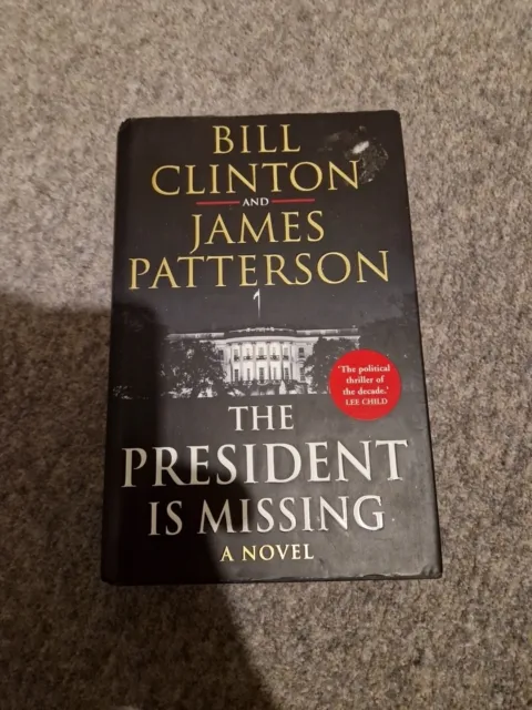 The President is Missing: President Bill Clinton & James Patterson - Hardcover