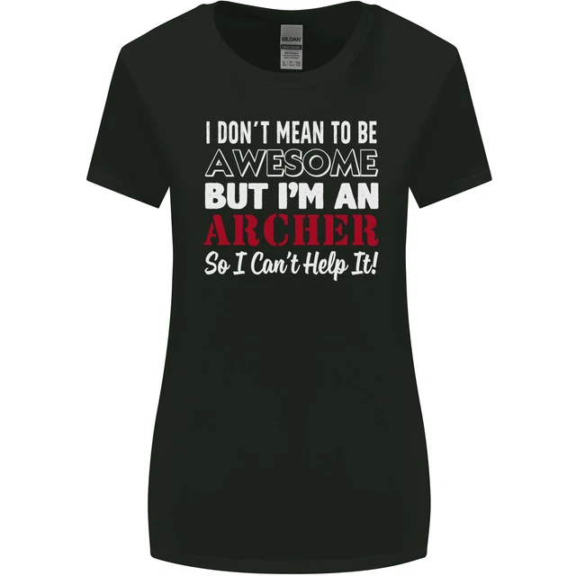 T-shirt donna taglio più largo I Dont Mean to Be but Im an Archer Archery