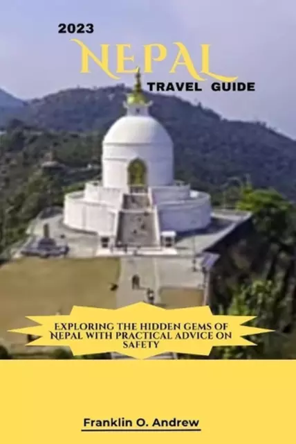 2023 Nepal Travel Guide: Exploring the hidden gems of Nepal with practical advic