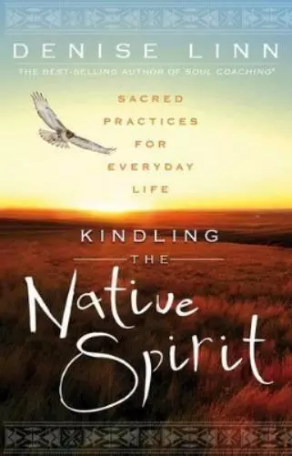 Denise Linn Kindling the Native Spirit (Taschenbuch)