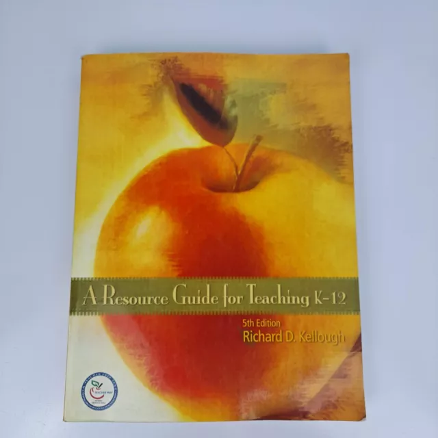 A Resource Guide for Teaching K-12 5TH Edition - Richard D. Kellough - Education