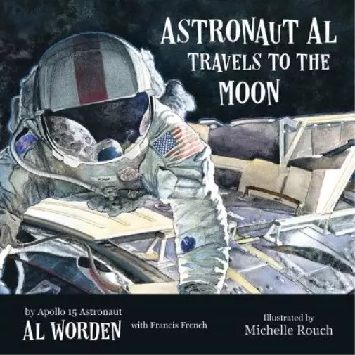 Alfred Worden Astronaut Al Travels to the Moon (Tapa dura)