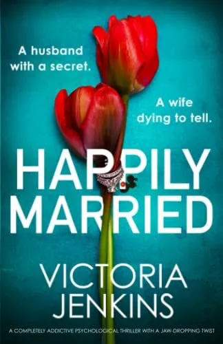 Happily Married: A completely addic..., Jenkins, Victor