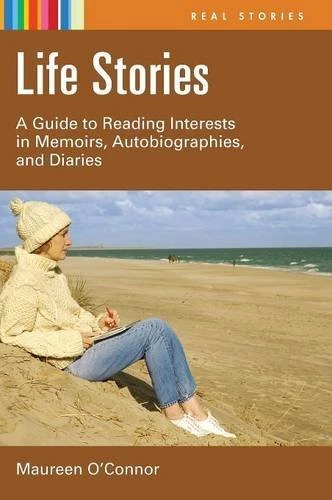 LIFE STORIES: A GUIDE TO READING INTERESTS IN MEMOIRS, By Maureen O'connor Mint
