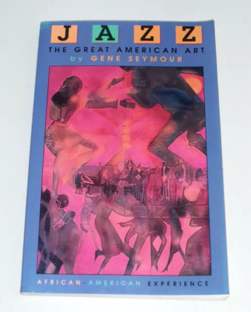 Jazz: The Great American Art - Gene Seymour - Paperback Book