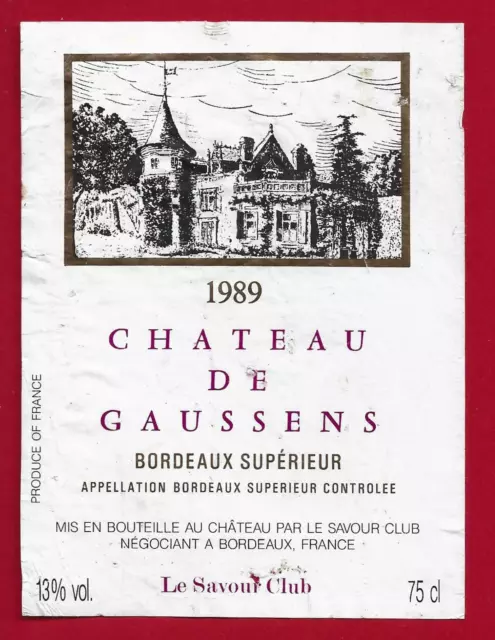 81/22 Etiquette Label BORDEAUX SUPÉRIEUR CHÂTEAU DE GAUSSENS 1989 SAVOUR CLUB