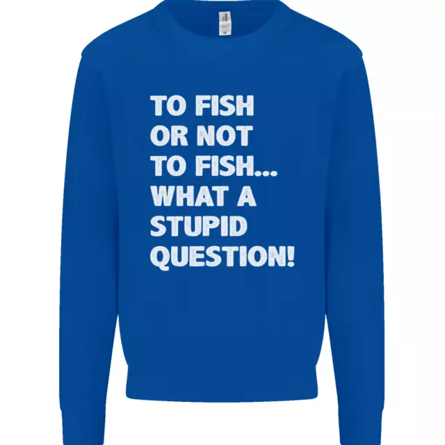 Pescare o non pescare? Felpa maglione What a Stupid Question da uomo 10