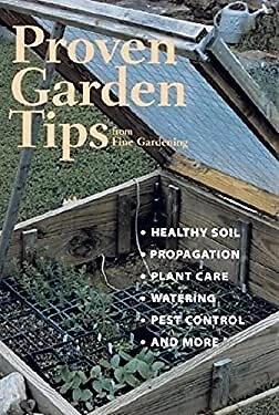 Proven Garden Tips : From Fine Gardening Fine Gardening Magazine