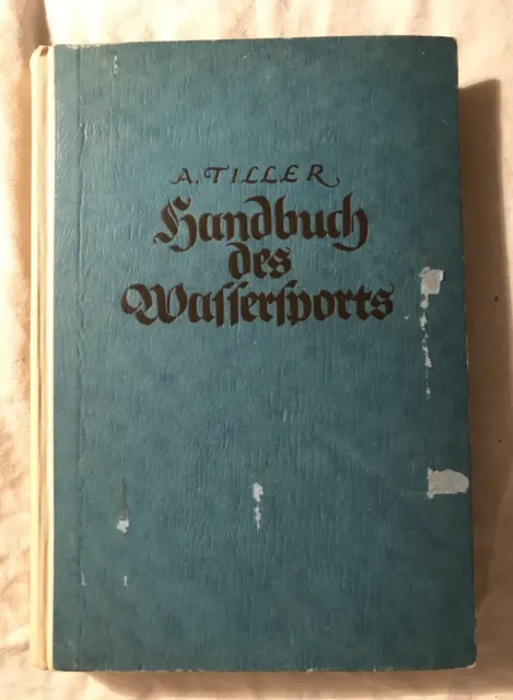 Artur Tiller: Handbuch des Wassersports. Erstausgabe 1933 RAR