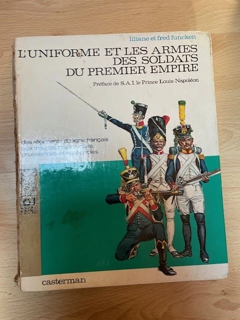 Livre Funcken - Costumes Et Armes Des Soldats Du Premier Empire - Éditions Casterman