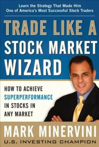 Trade Like a Stock Market Wizard: How to Achieve Super Performance i - VERY GOOD