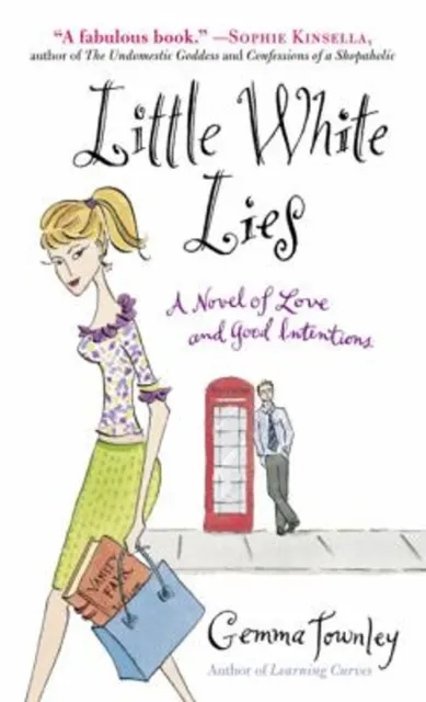 Little White Lies : A Novel of Love and Good Intentions Gemma Tow
