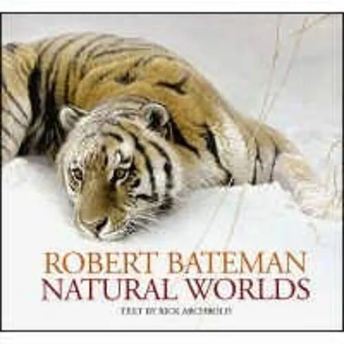 Natural Worlds Hardcover Robert Bateman