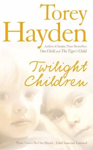 Twilight Children: Three Voices No One Heard - Until Someone Listened: The Tr.