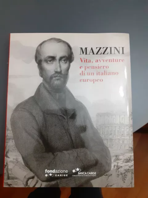 Biografia Giuseppe Mazzini Silvana Editoriale Banca carige Fondazione Carige