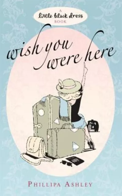 Wish You Were Here Mass Market Paperbound Phillipa Ashley