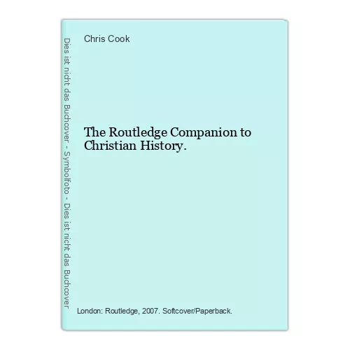 The Routledge Companion to Christian History. Cook, Chris: